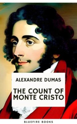 The Count of Monte Cristo – Uma jornada épica de vingança e redenção na era vitoriana!