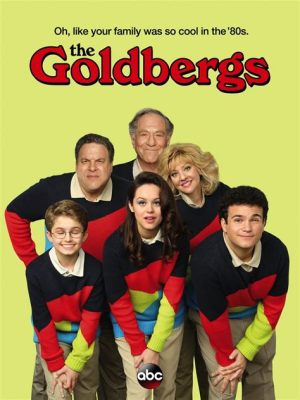 The Goldbergs: Uma Comédia de Família que Enfrenta as Desventuras da Grande Depressão e os Sonhos Impossíveis em um Mundo Turbulento!